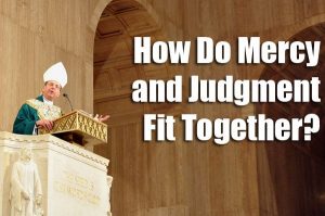 Read more about the article How Do Mercy and Judgment Fit Together?
